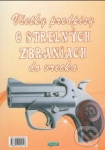 Kniha - Všechny předpisy o střelných zbraních 2019